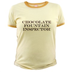 Chocolate Fountain Inspector  T-Shirts, Hoodies, Clothing & Gift items for Chocolate Fountain Fanatics & Chocoholics